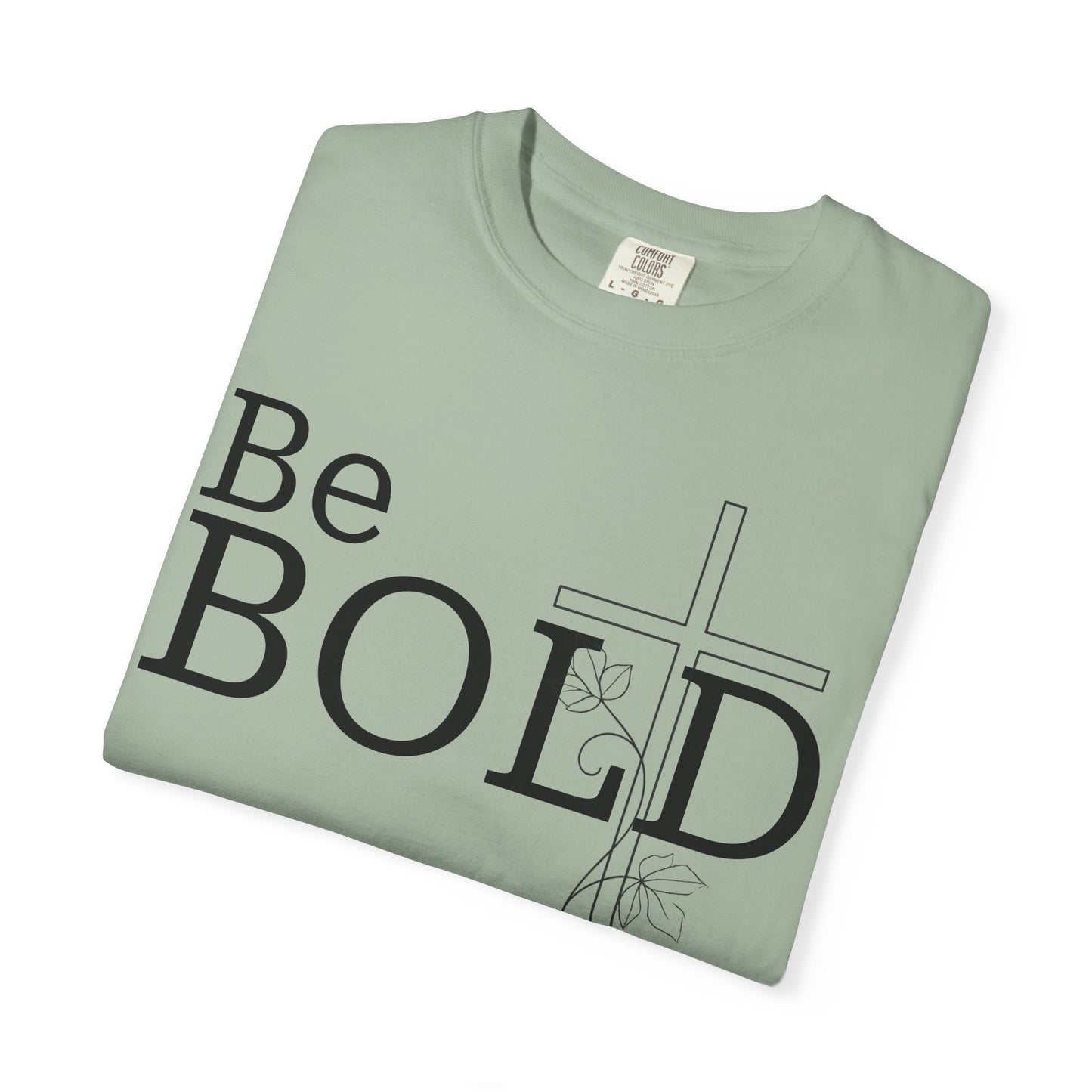 Be Bold T-shirt
