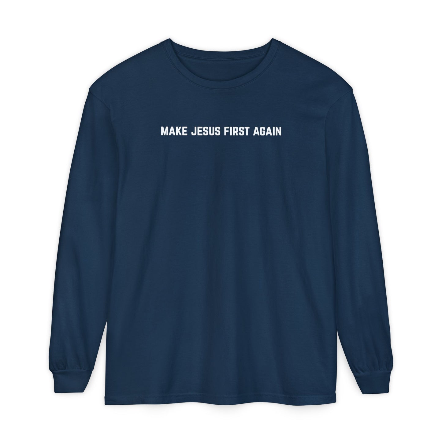 Make Jesus First Again Long Sleeve Tee