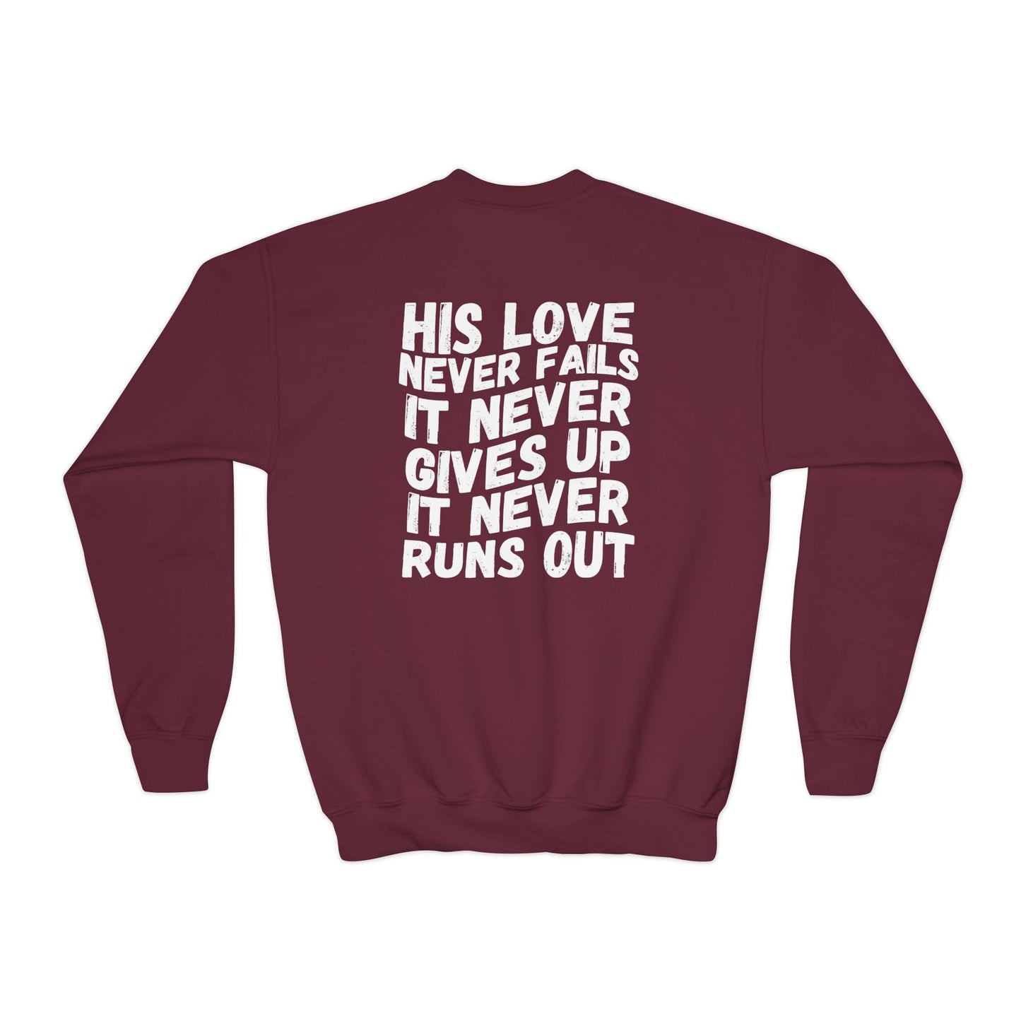 Youth His Love Never Fails Sweatshirt