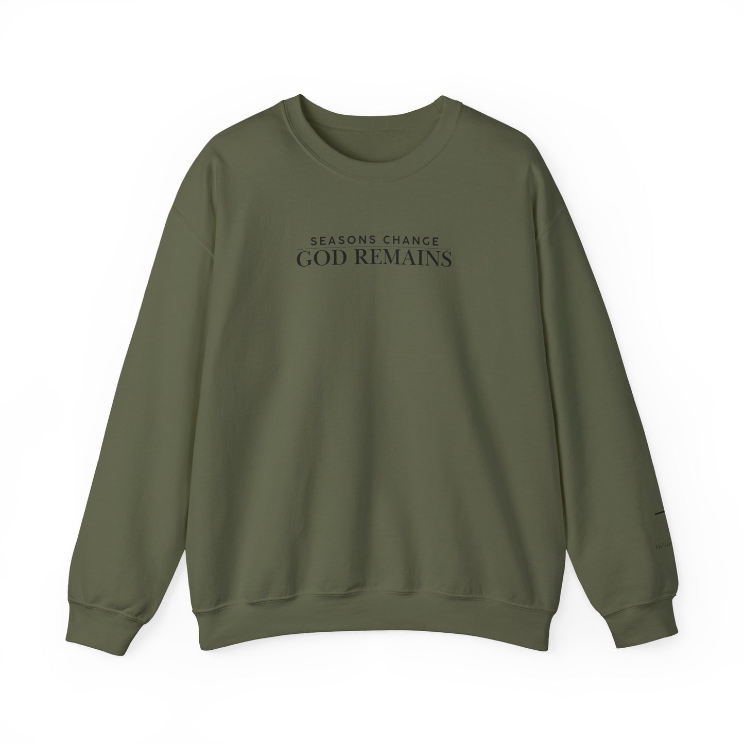 Seasons Change, God Remains Sweatshirt