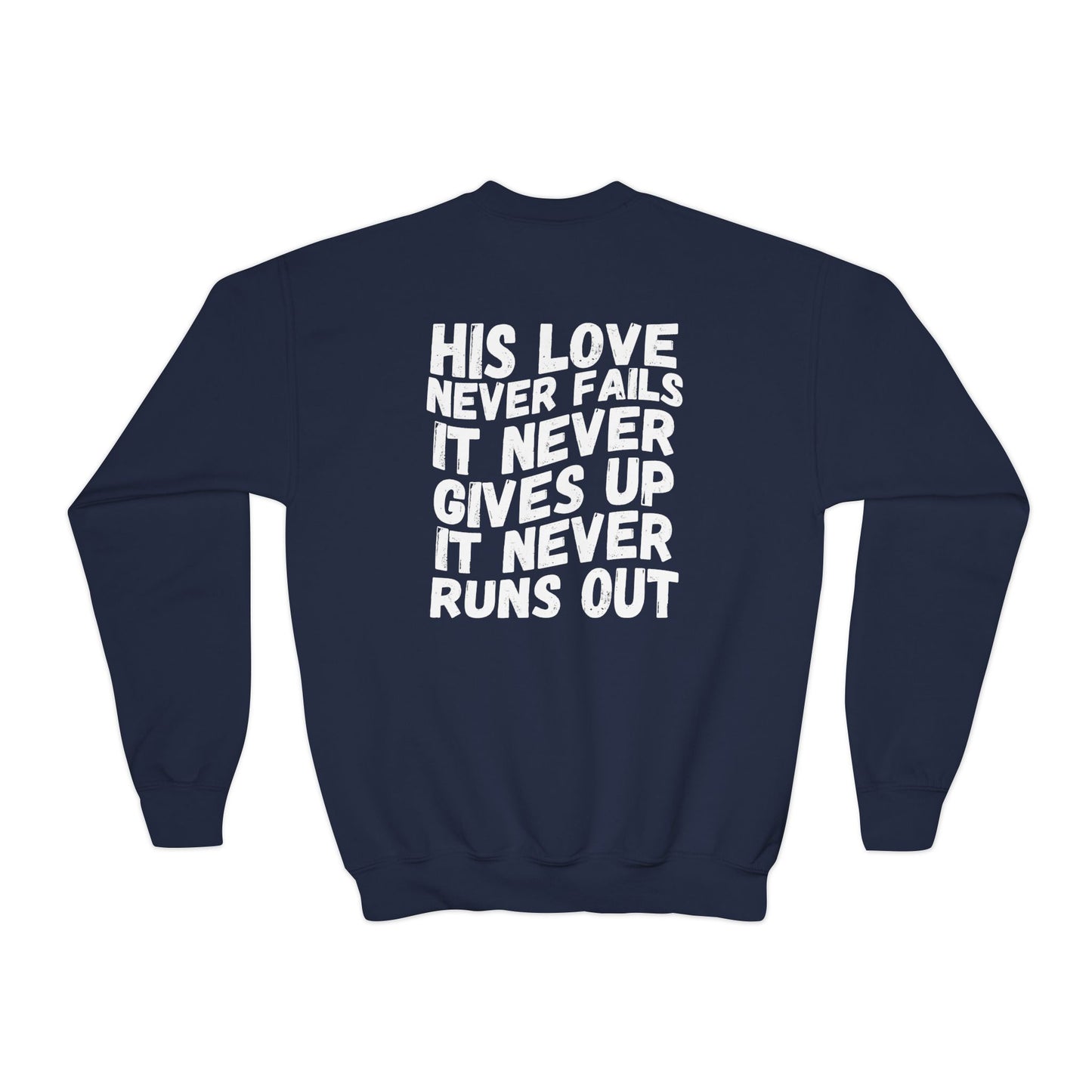 Youth His Love Never Fails Sweatshirt